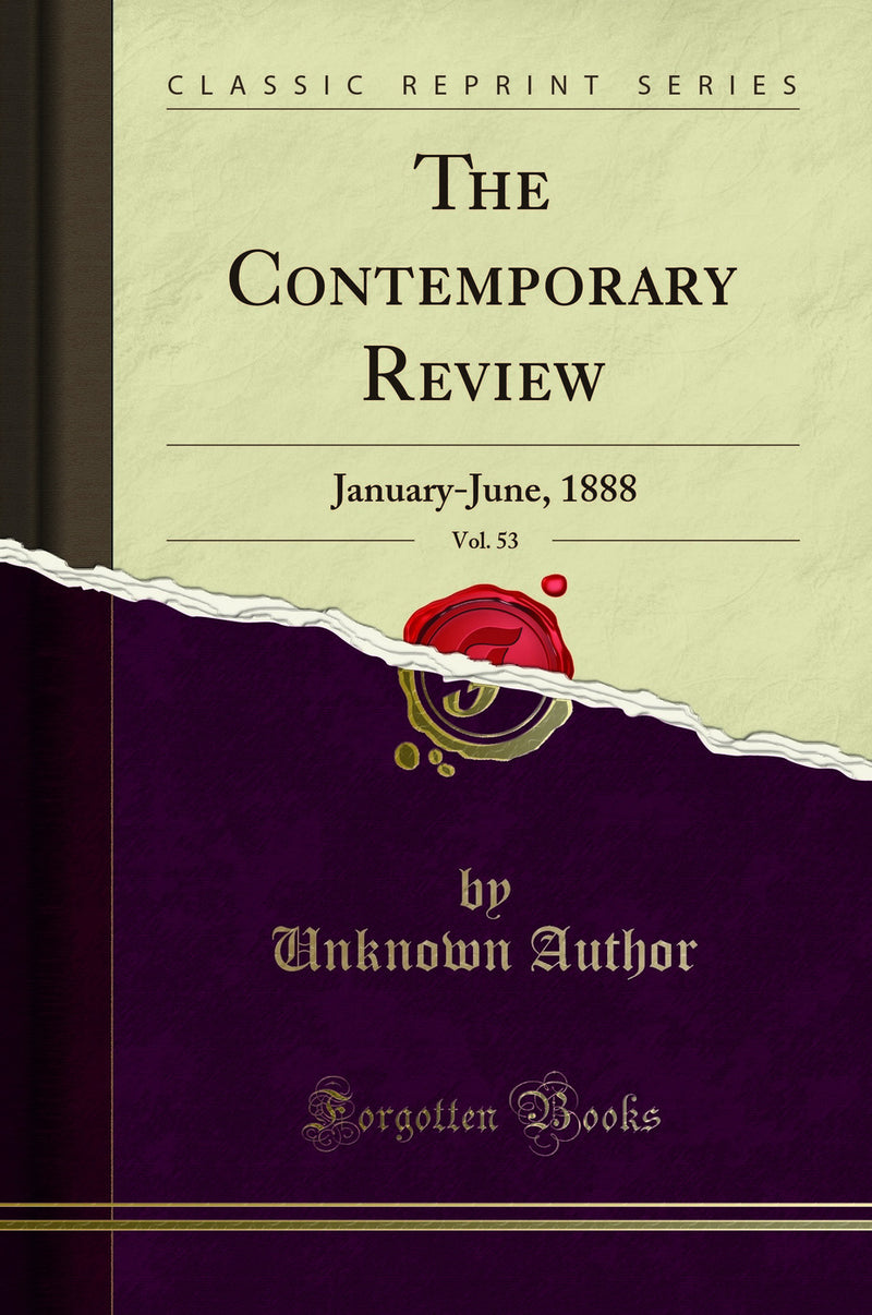 The Contemporary Review, Vol. 53: January-June, 1888 (Classic Reprint)