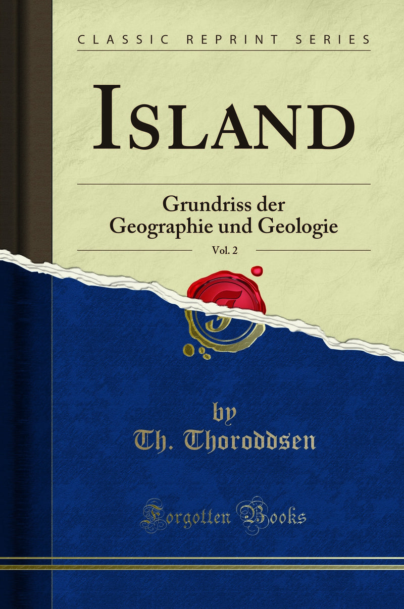 Island, Vol. 2: Grundriss der Geographie und Geologie (Classic Reprint)