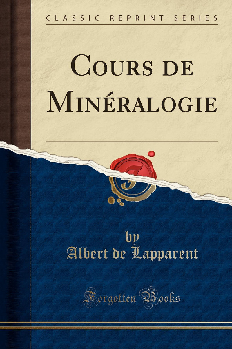Cours de Minéralogie (Classic Reprint)