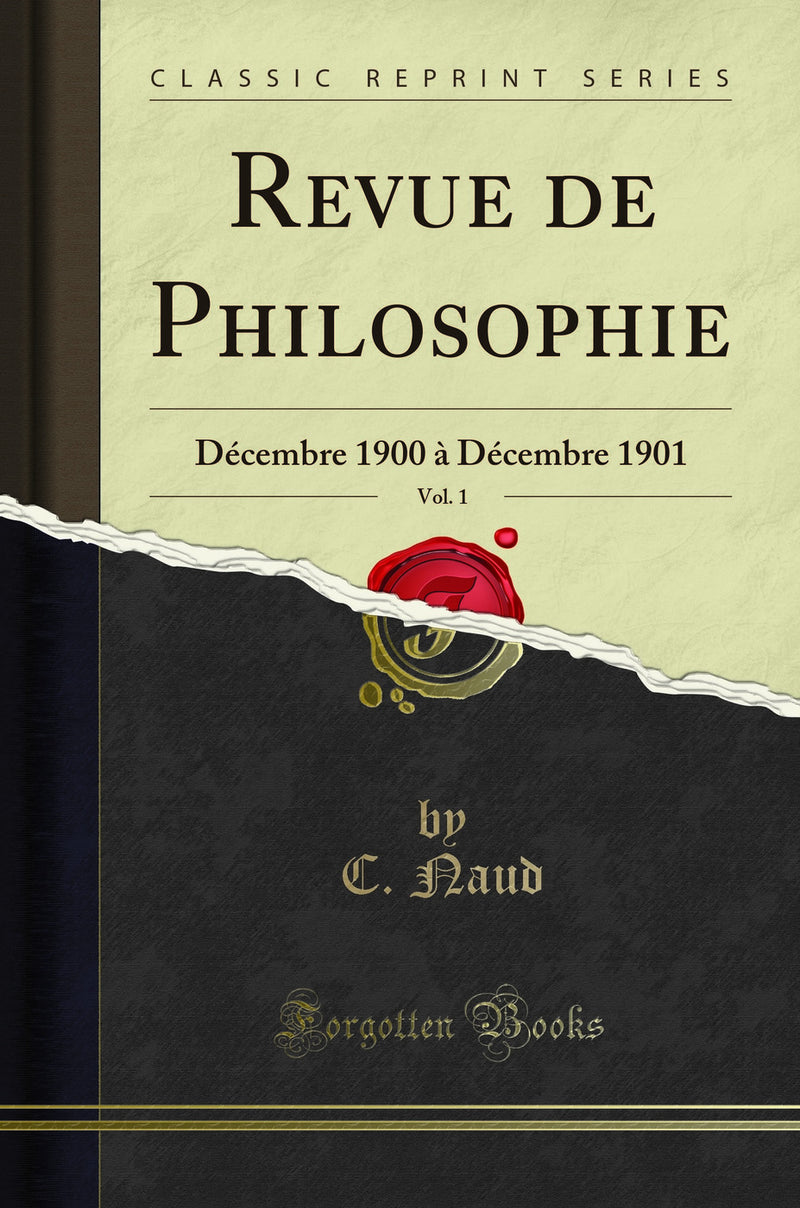 Revue de Philosophie, Vol. 1: Décembre 1900 à Décembre 1901 (Classic Reprint)