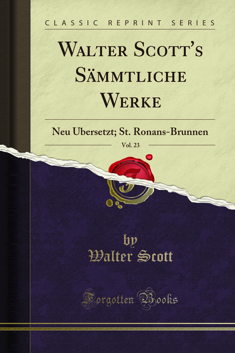 Walter Scott's S?mmtliche Werke, Vol. 23: Neu ?bersetzt; St. Ronans-Brunnen (Classic Reprint)