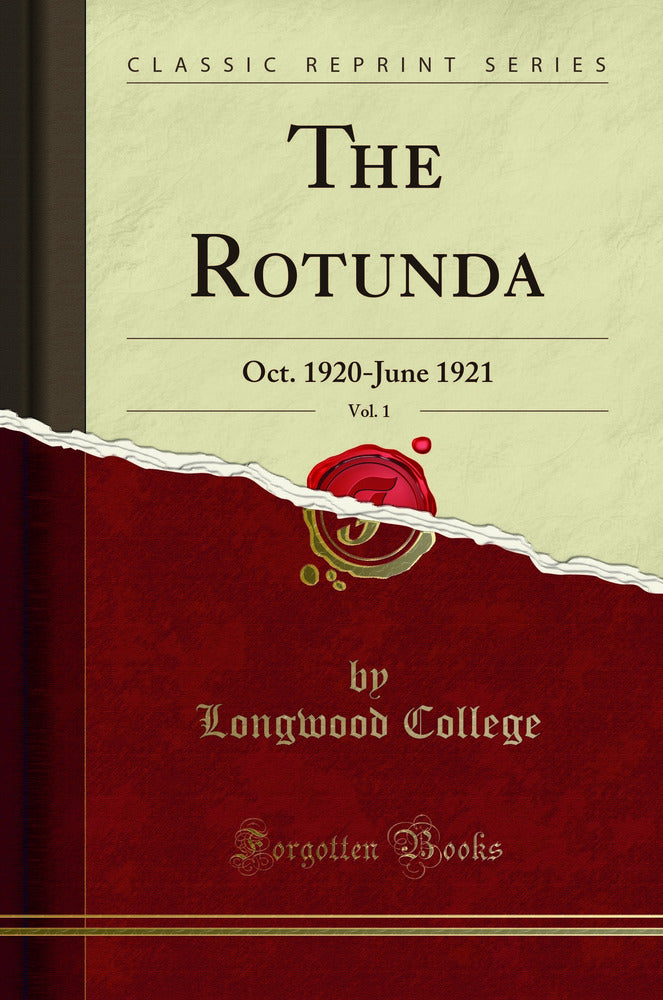 The Rotunda, Vol. 1: Oct. 1920-June 1921 (Classic Reprint)