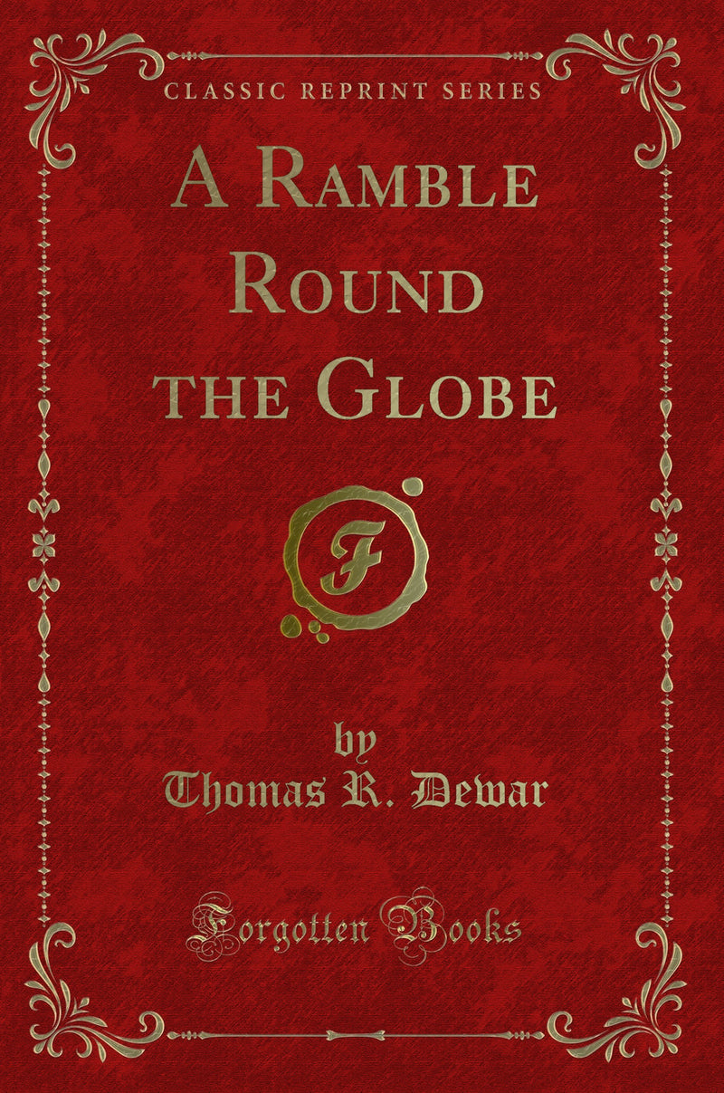 A Ramble Round the Globe (Classic Reprint)