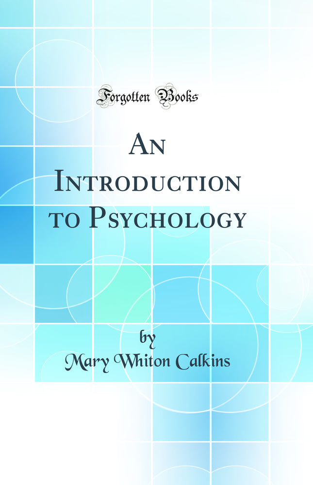 An Introduction to Psychology (Classic Reprint)