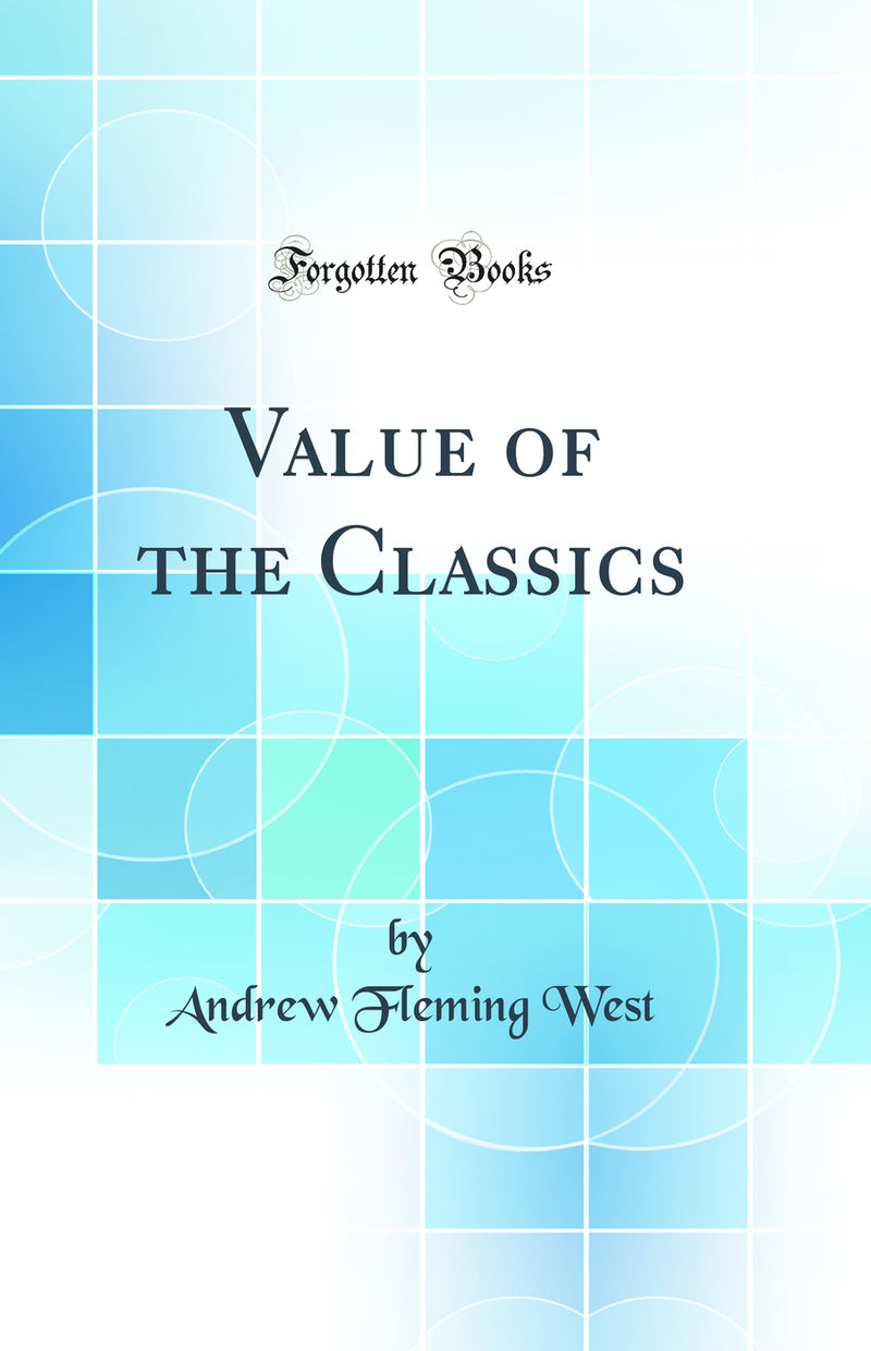 Value of the Classics (Classic Reprint)