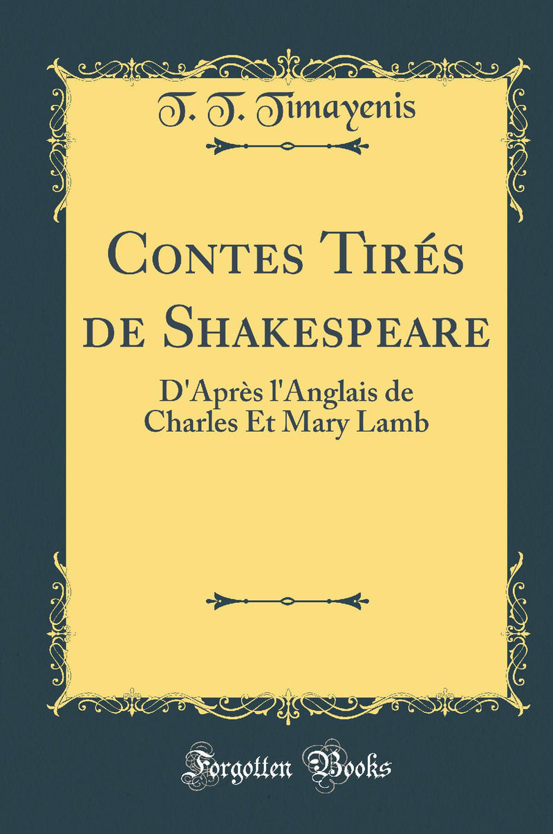 Contes Tirés de Shakespeare: D''Après l''Anglais de Charles Et Mary Lamb (Classic Reprint)