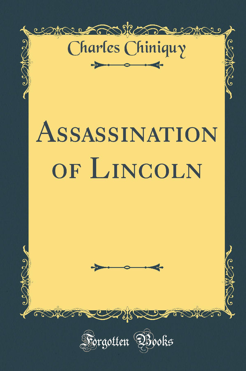 Assassination of Lincoln (Classic Reprint)