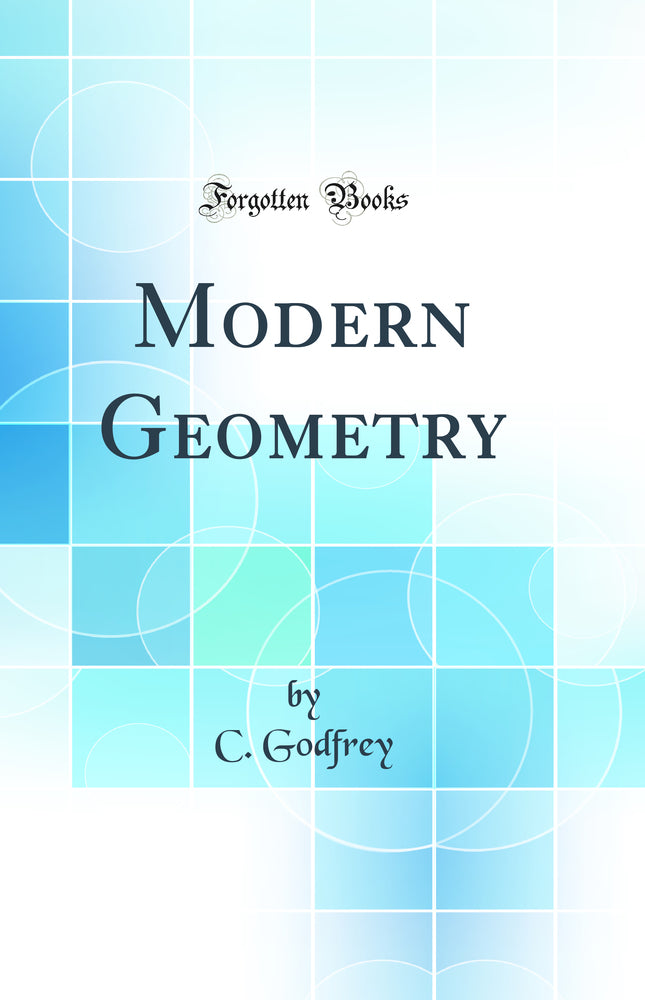 Modern Geometry (Classic Reprint)