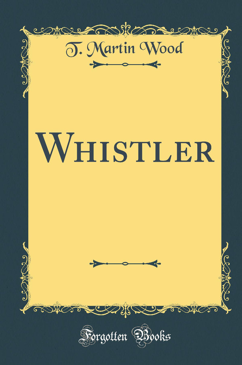 Whistler (Classic Reprint)