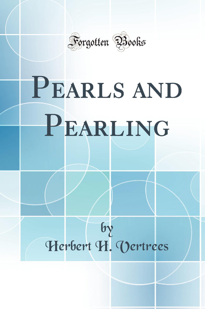 Pearls and Pearling (Classic Reprint)