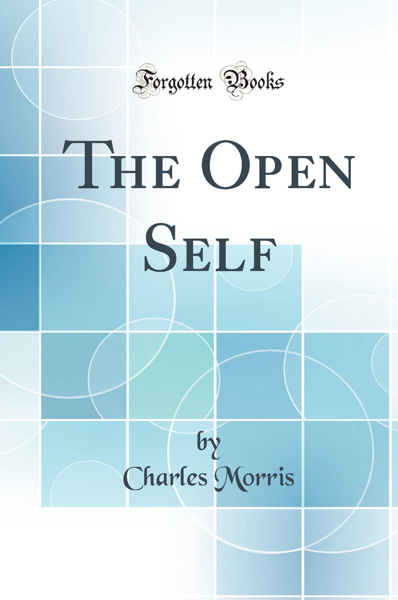 The Open Self (Classic Reprint)
