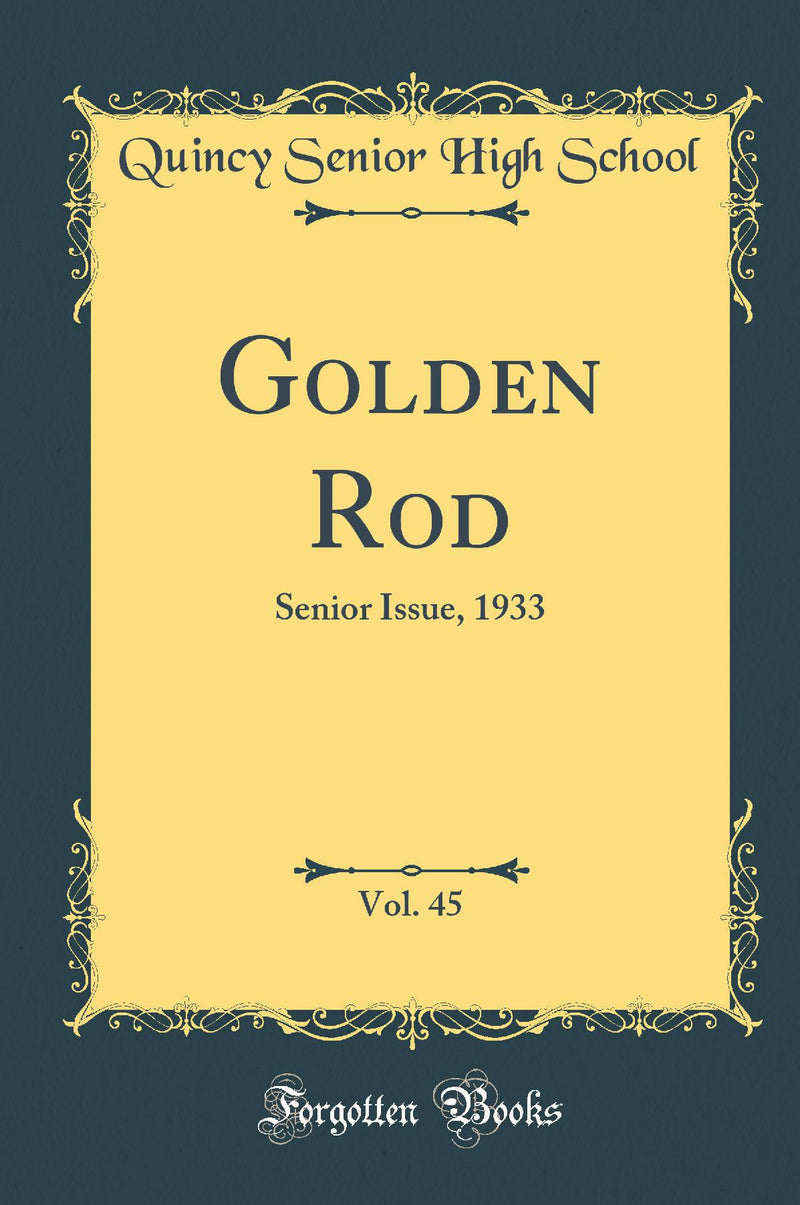 Golden Rod, Vol. 45: Senior Issue, 1933 (Classic Reprint)