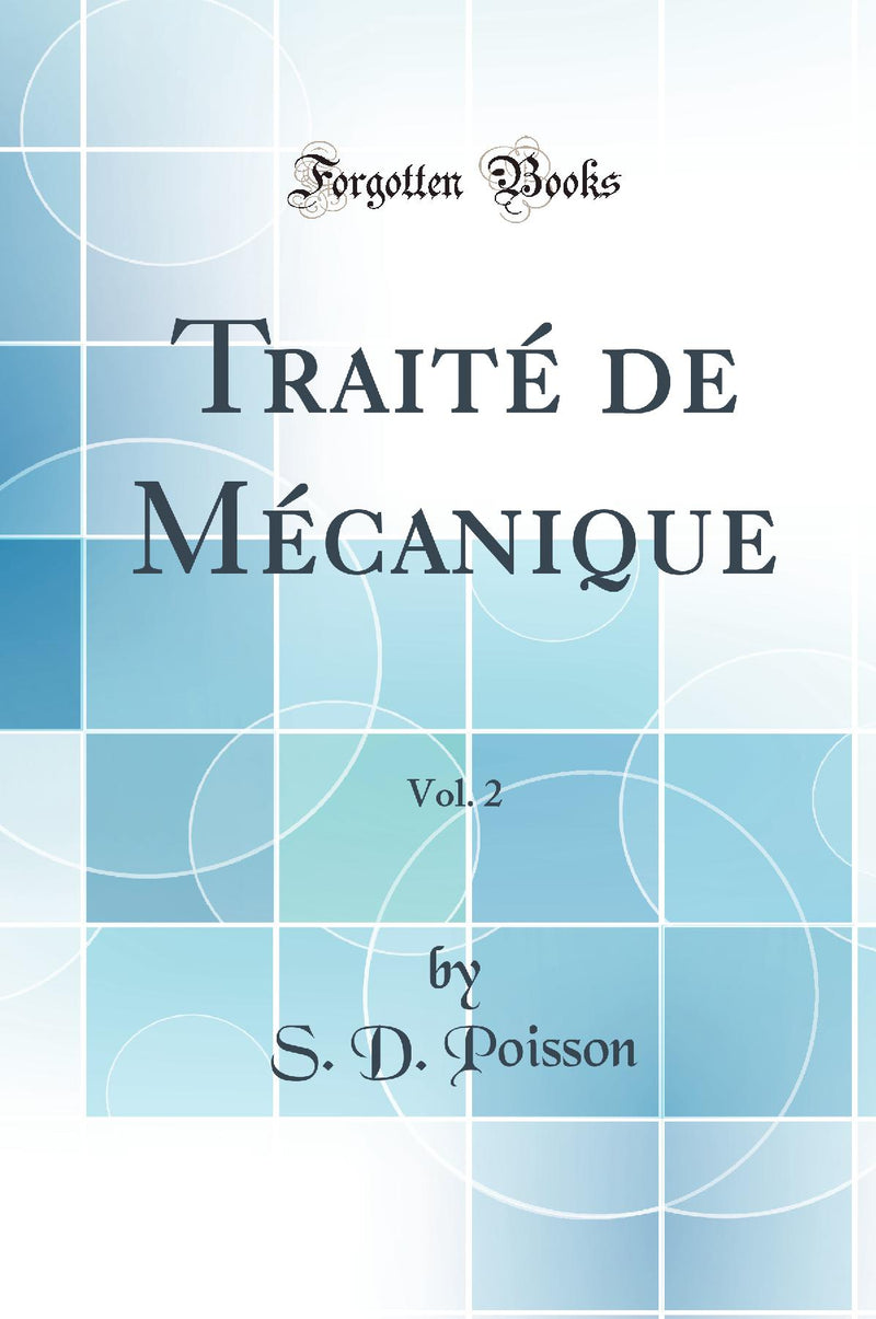 Traité de Mécanique, Vol. 2 (Classic Reprint)