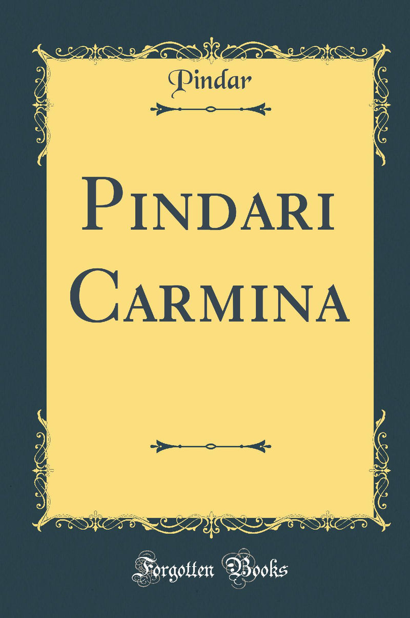 Pindari Carmina (Classic Reprint)