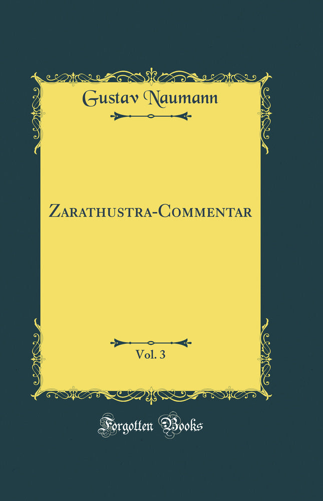 Zarathustra-Commentar, Vol. 3 (Classic Reprint)