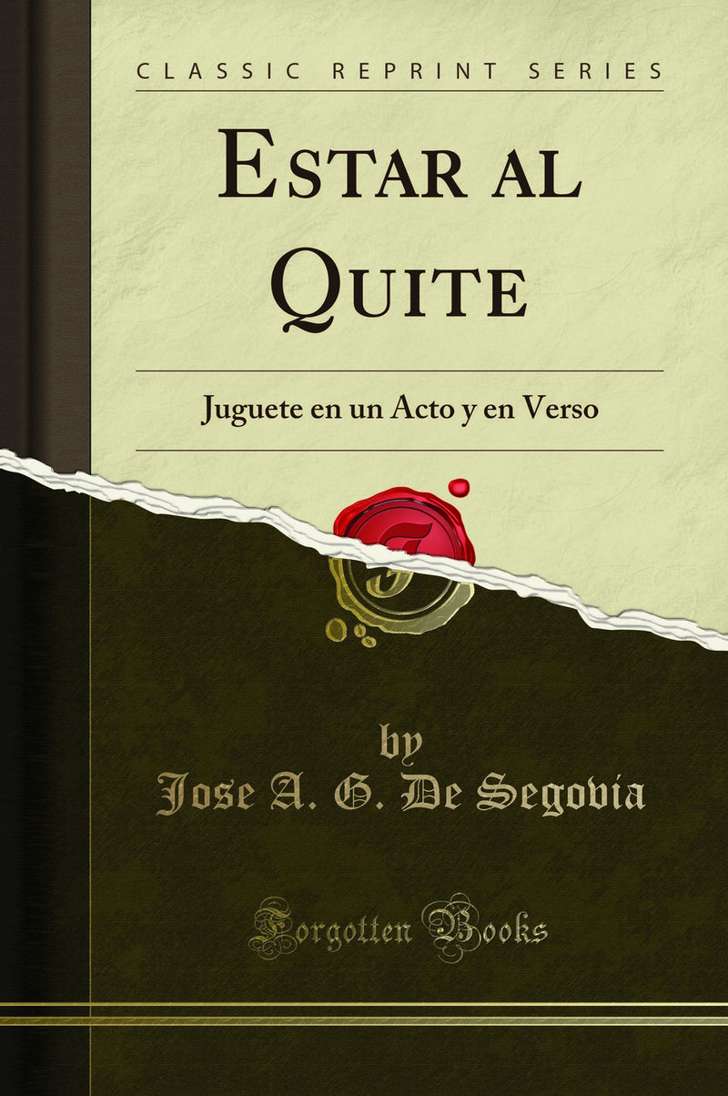 Estar al Quite: Juguete en un Acto y en Verso (Classic Reprint)
