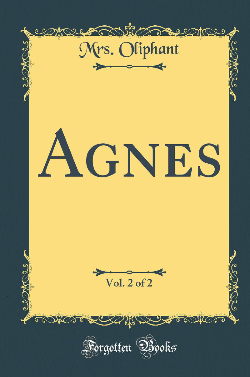 Agnes, Vol. 2 of 2 (Classic Reprint)