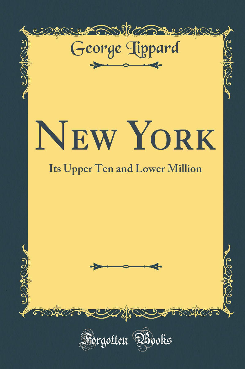 New York: Its Upper Ten and Lower Million (Classic Reprint)