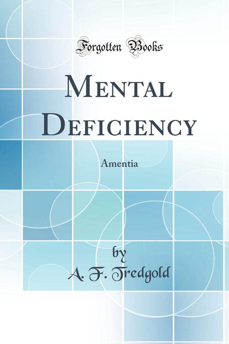Mental Deficiency: Amentia (Classic Reprint)