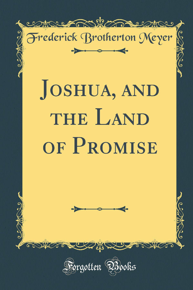 Joshua, and the Land of Promise (Classic Reprint)
