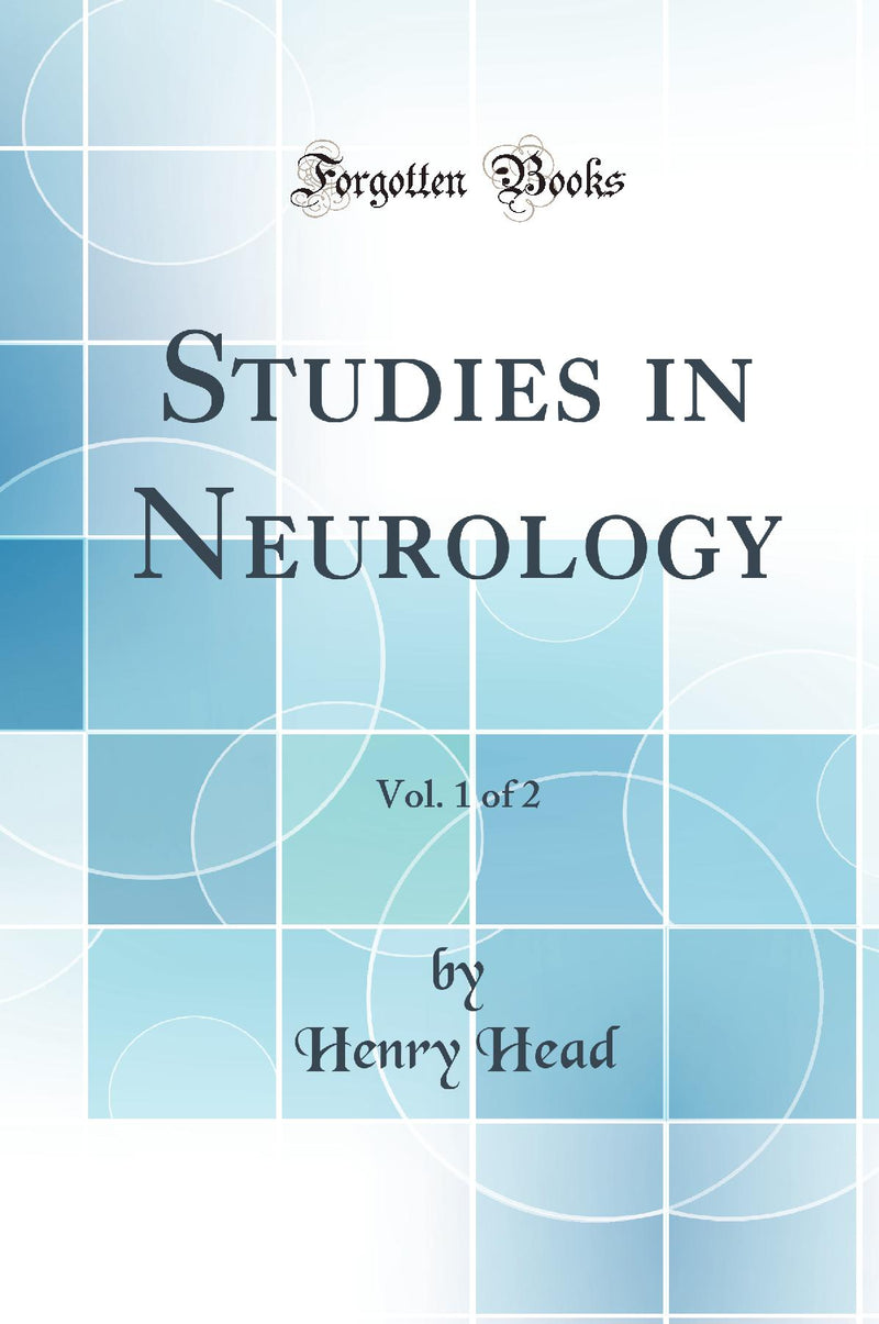 Studies in Neurology, Vol. 1 of 2 (Classic Reprint)