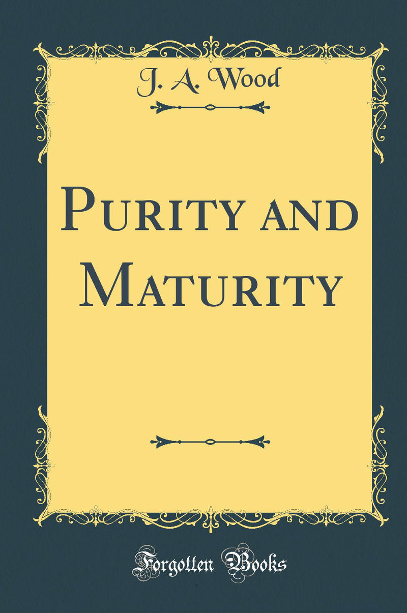 Purity and Maturity (Classic Reprint)