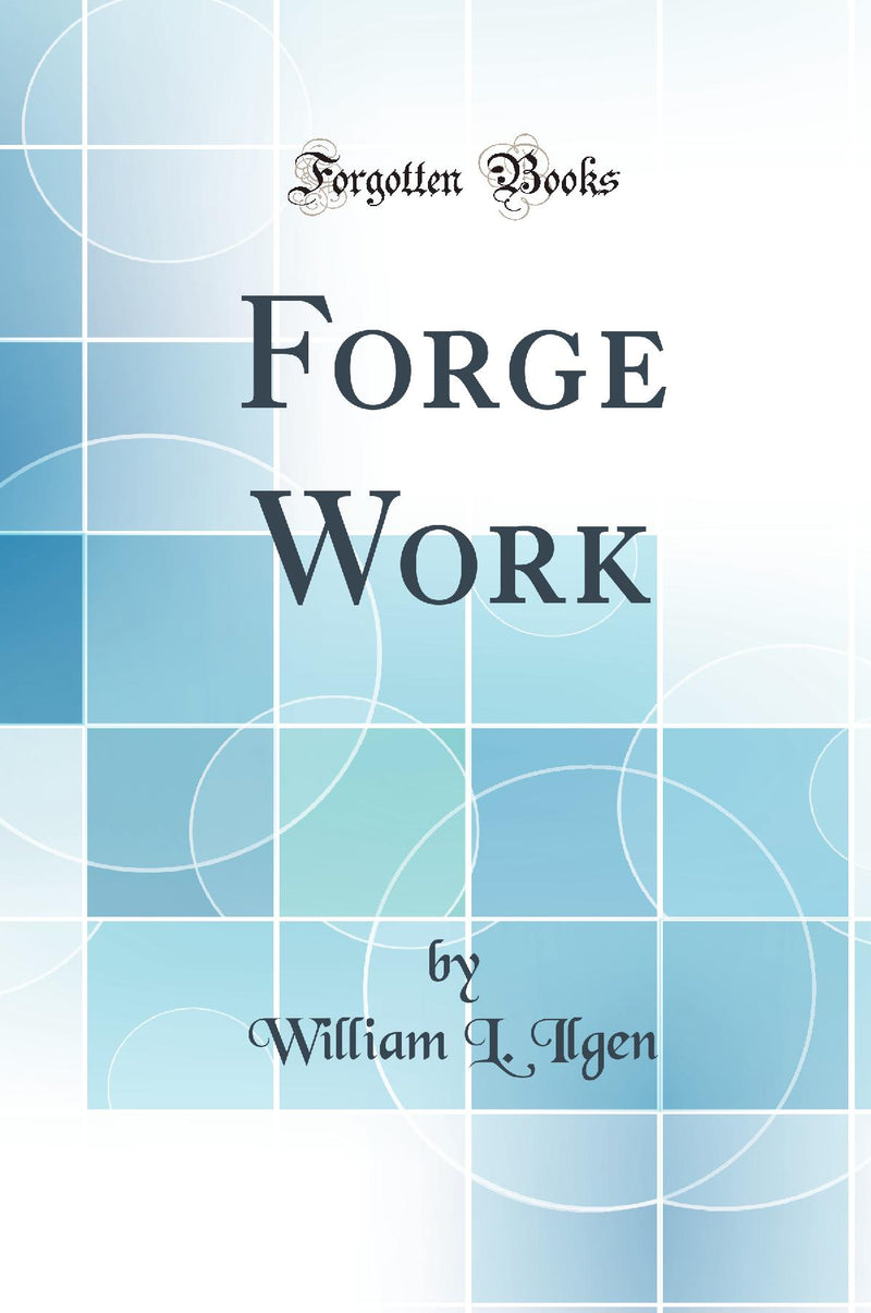 Forge Work (Classic Reprint)