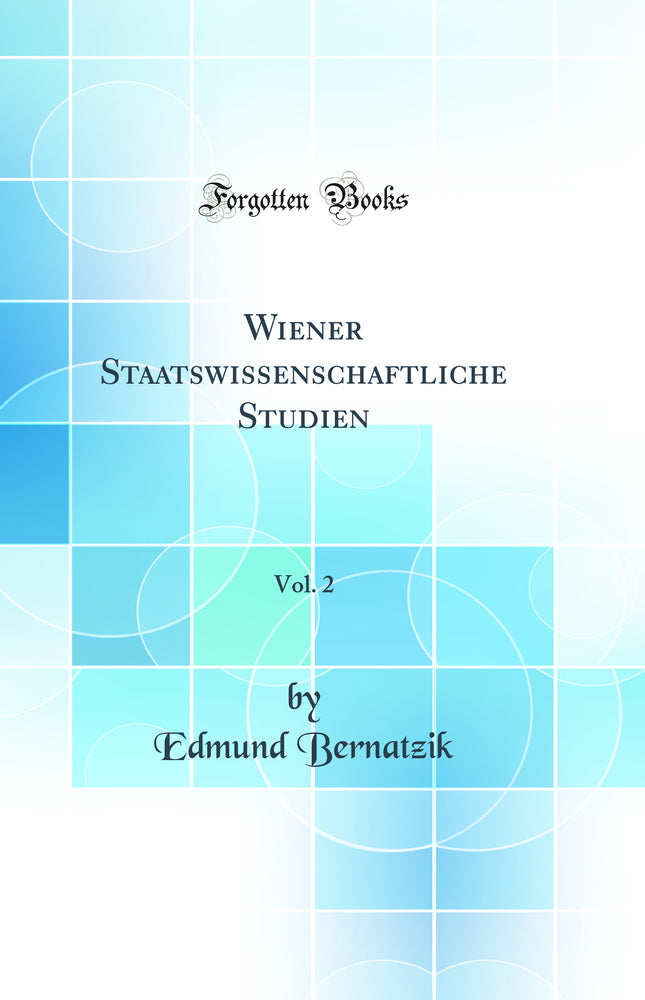 Wiener Staatswissenschaftliche Studien, Vol. 2 (Classic Reprint)