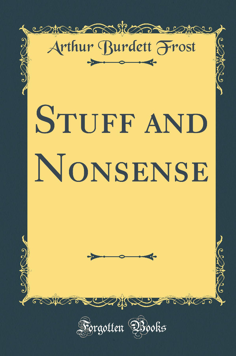 Stuff and Nonsense (Classic Reprint)