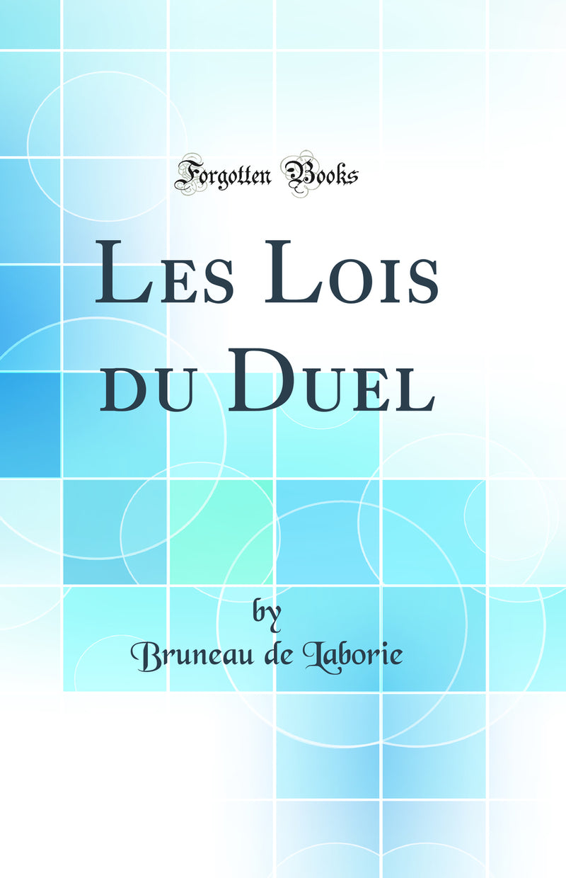 Les Lois du Duel (Classic Reprint)