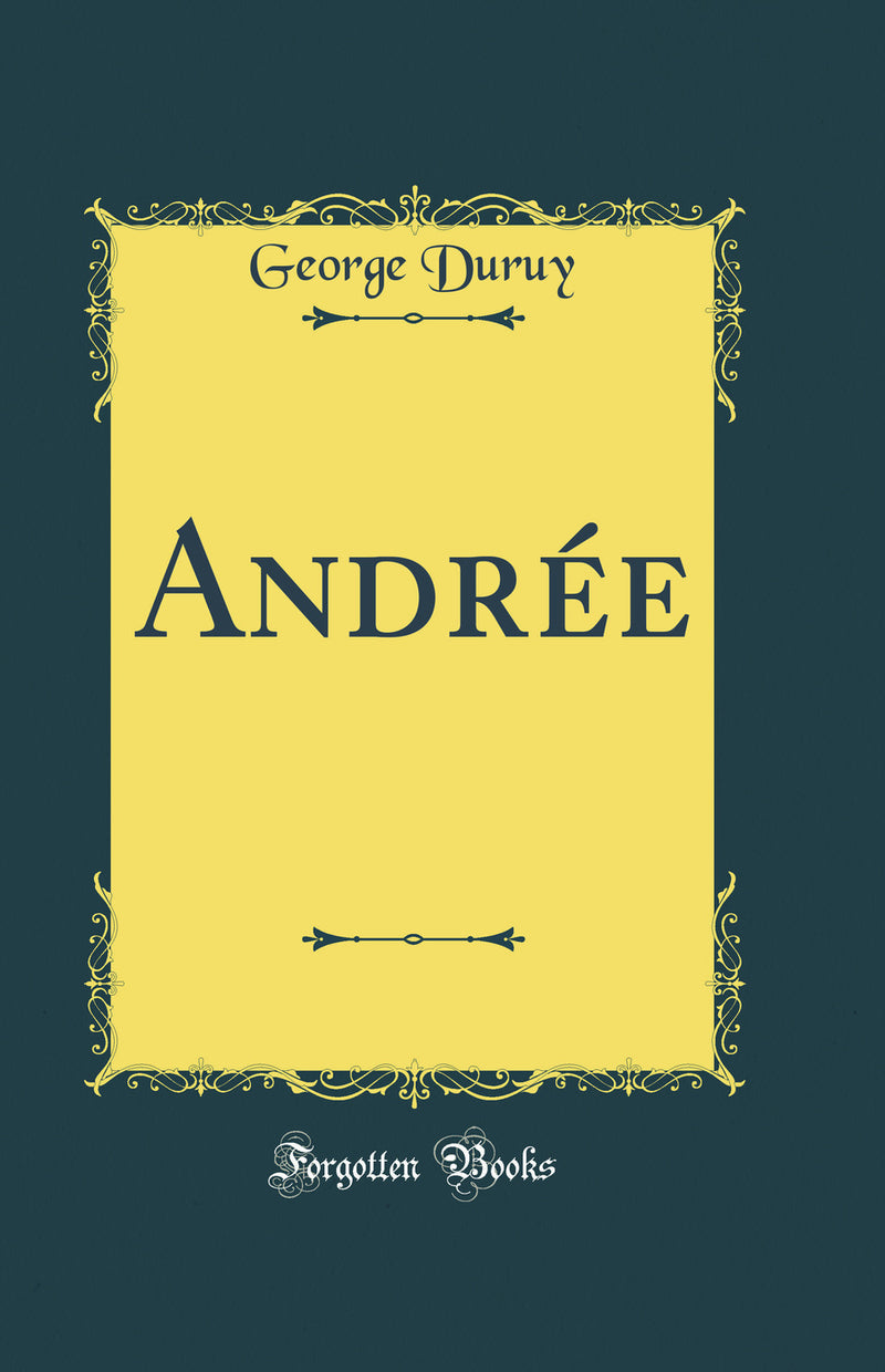 Andrée (Classic Reprint)
