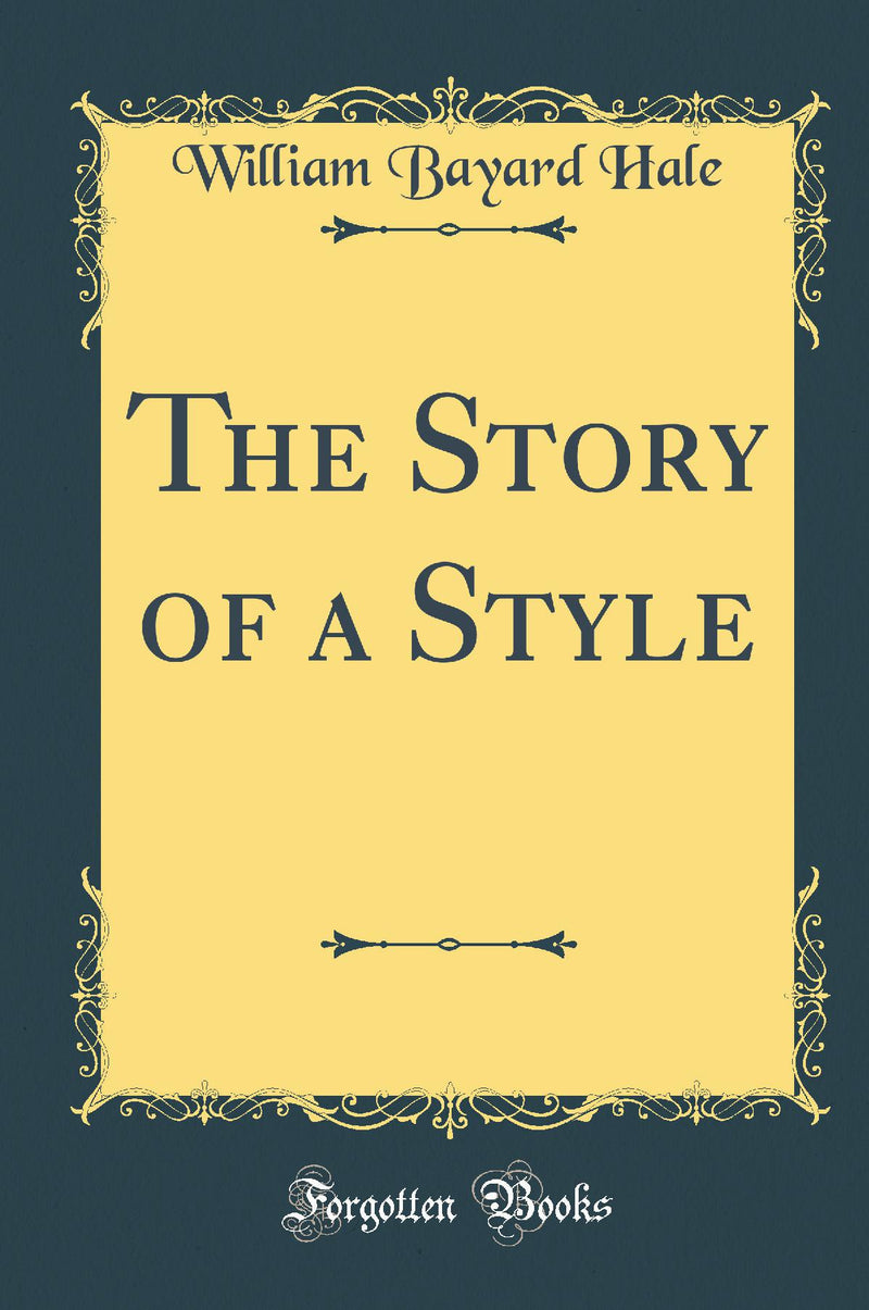 The Story of a Style (Classic Reprint)