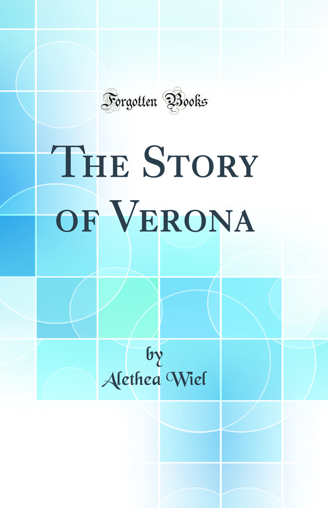 The Story of Verona (Classic Reprint)