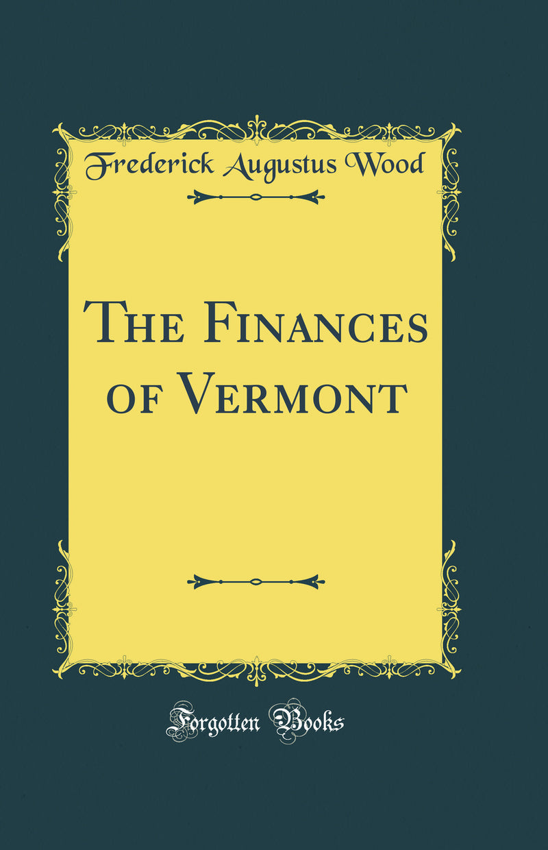 The Finances of Vermont (Classic Reprint)