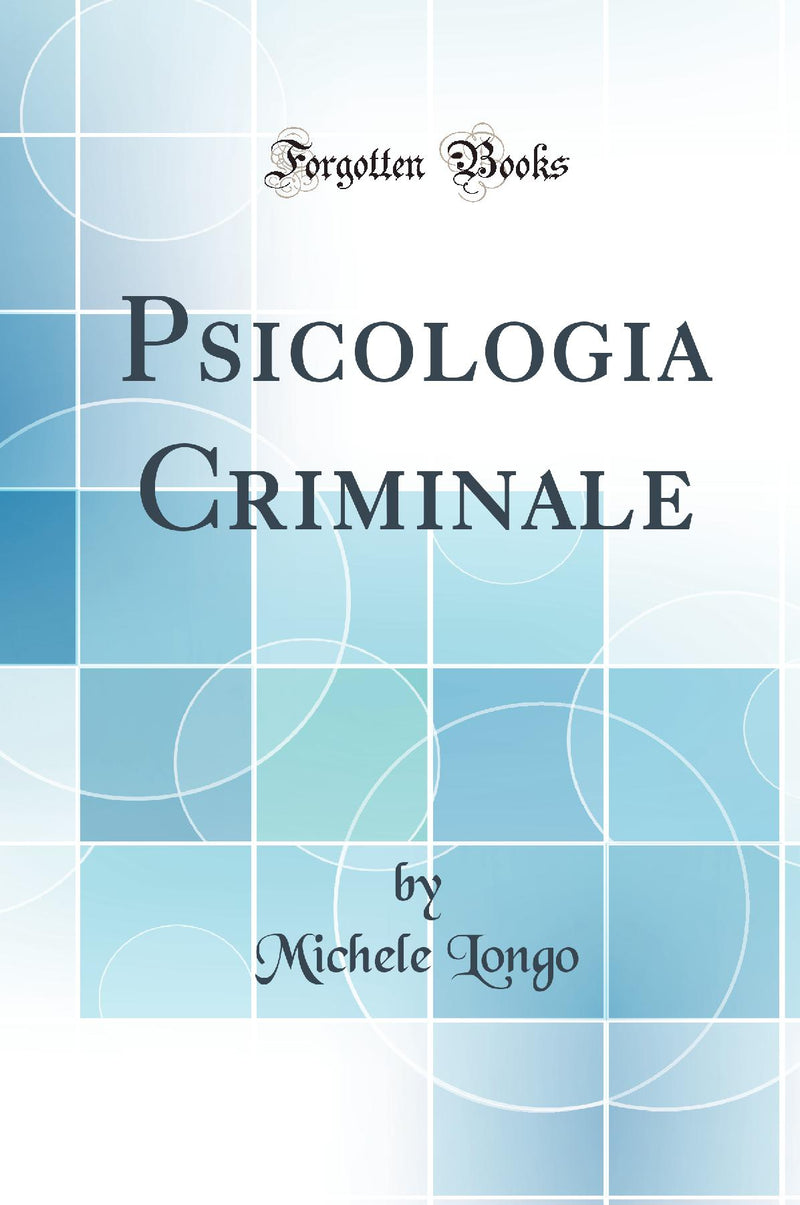 Psicologia Criminale (Classic Reprint)