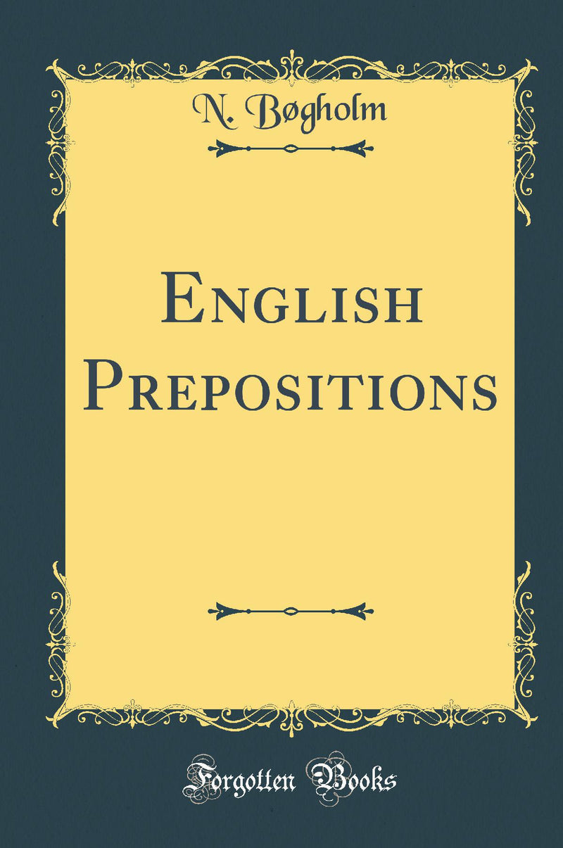 English Prepositions (Classic Reprint)