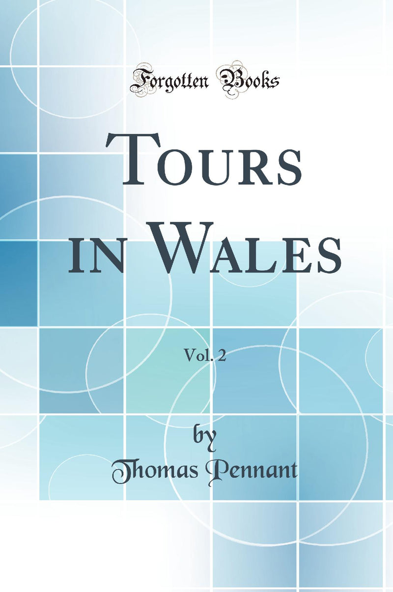 Tours in Wales, Vol. 2 (Classic Reprint)