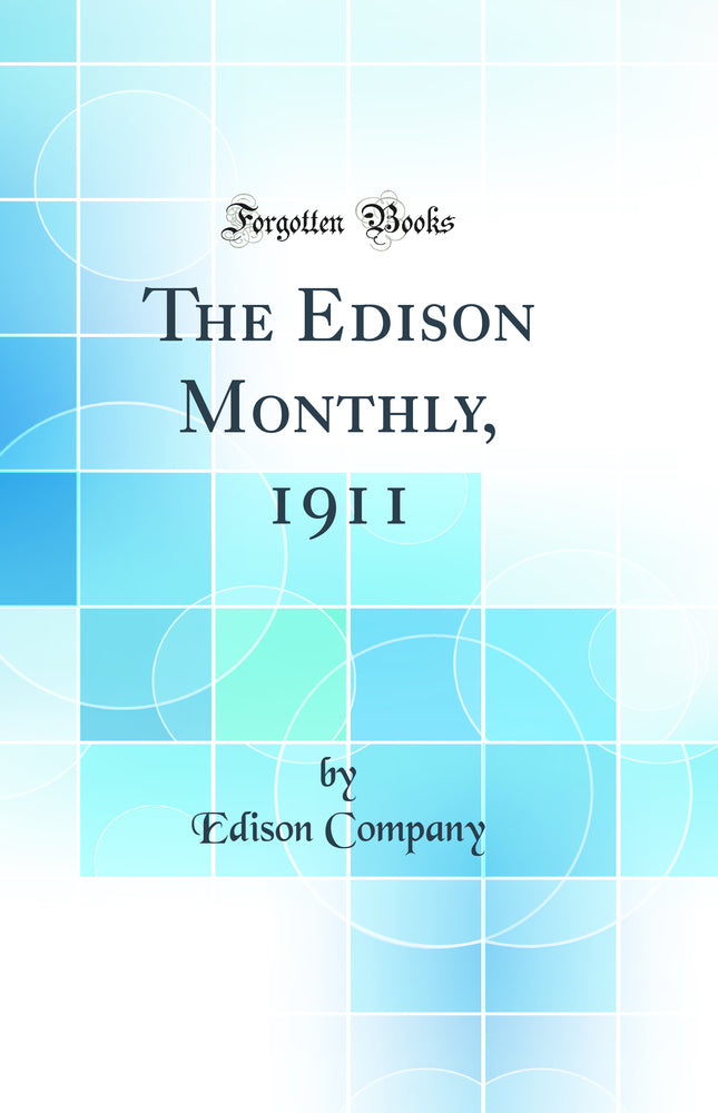 The Edison Monthly, 1911 (Classic Reprint)