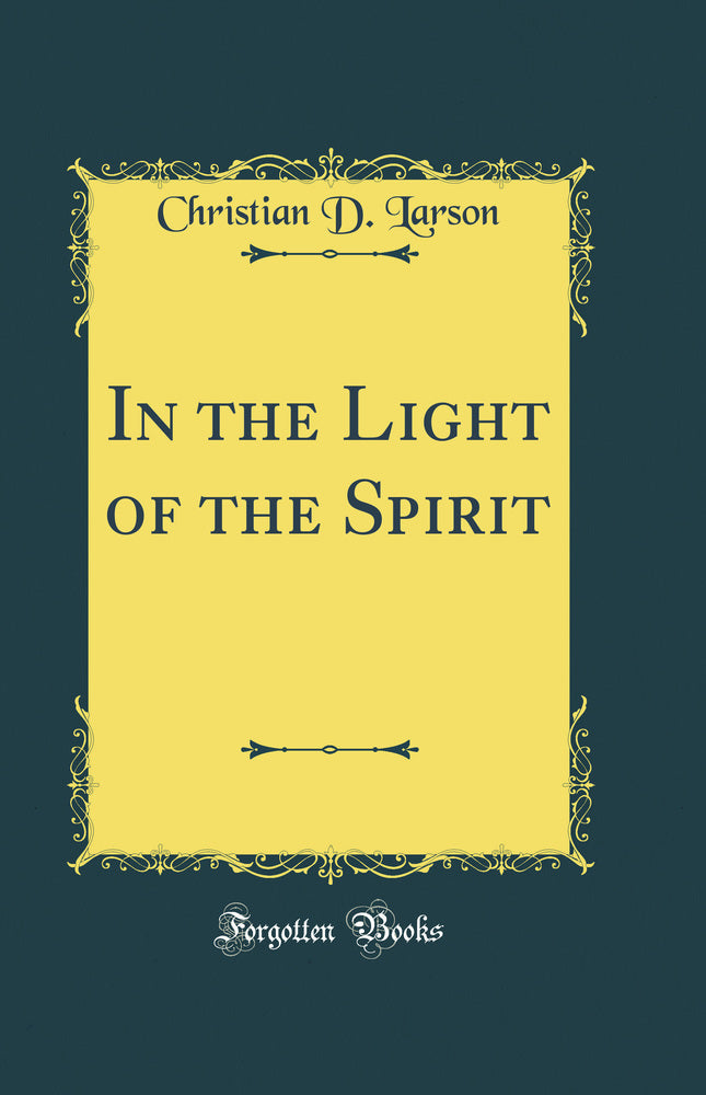 In the Light of the Spirit (Classic Reprint)
