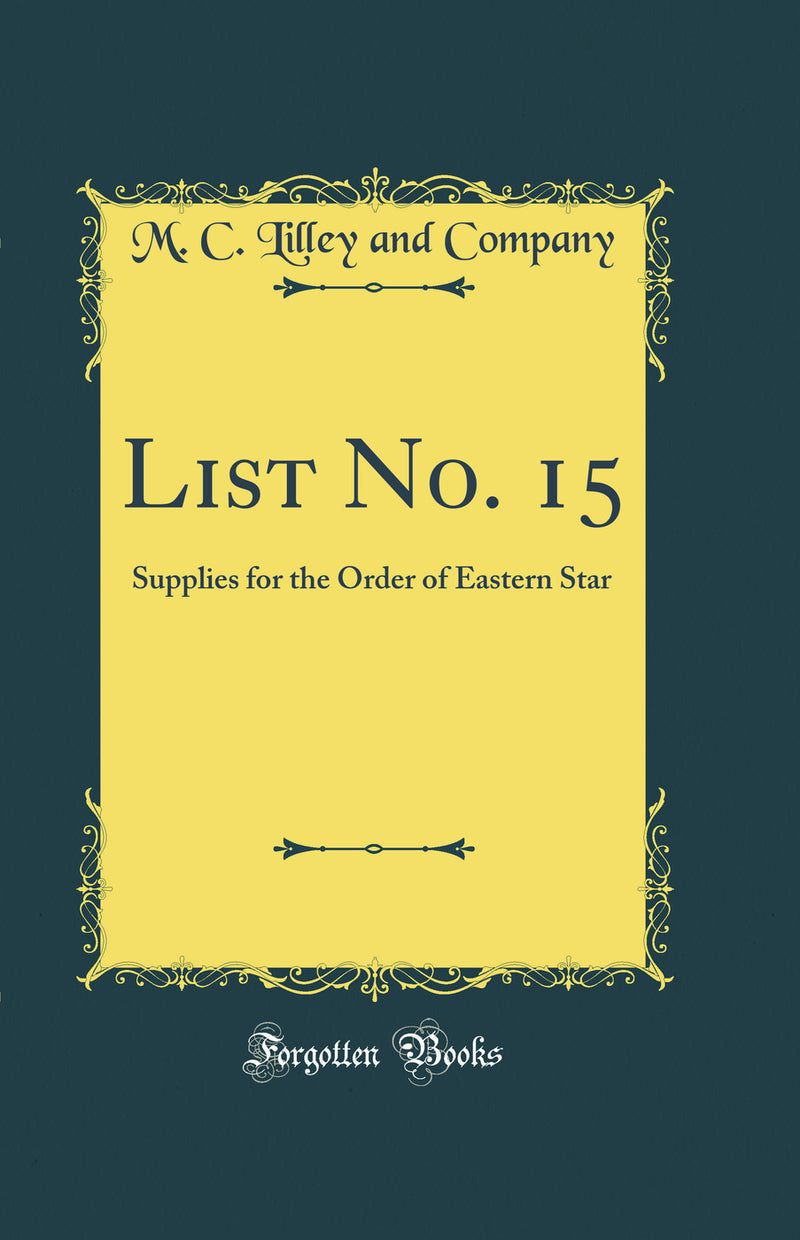 List No. 15: Supplies for the Order of Eastern Star (Classic Reprint)
