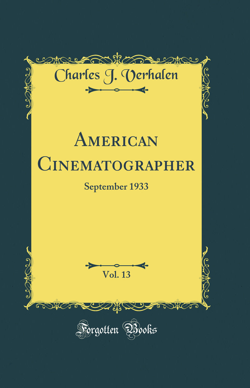American Cinematographer, Vol. 13: September 1933 (Classic Reprint)