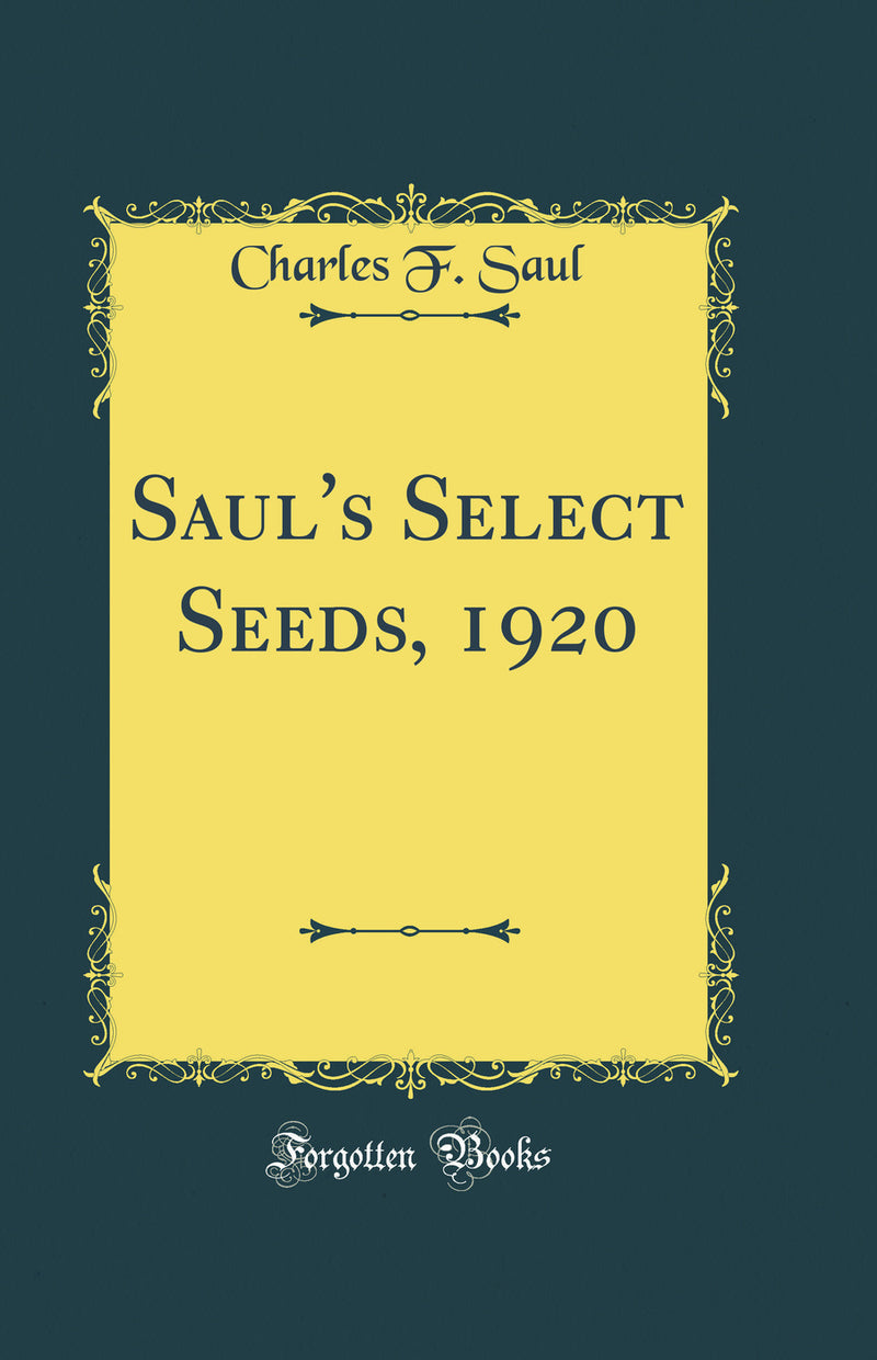 Saul''s Select Seeds, 1920 (Classic Reprint)