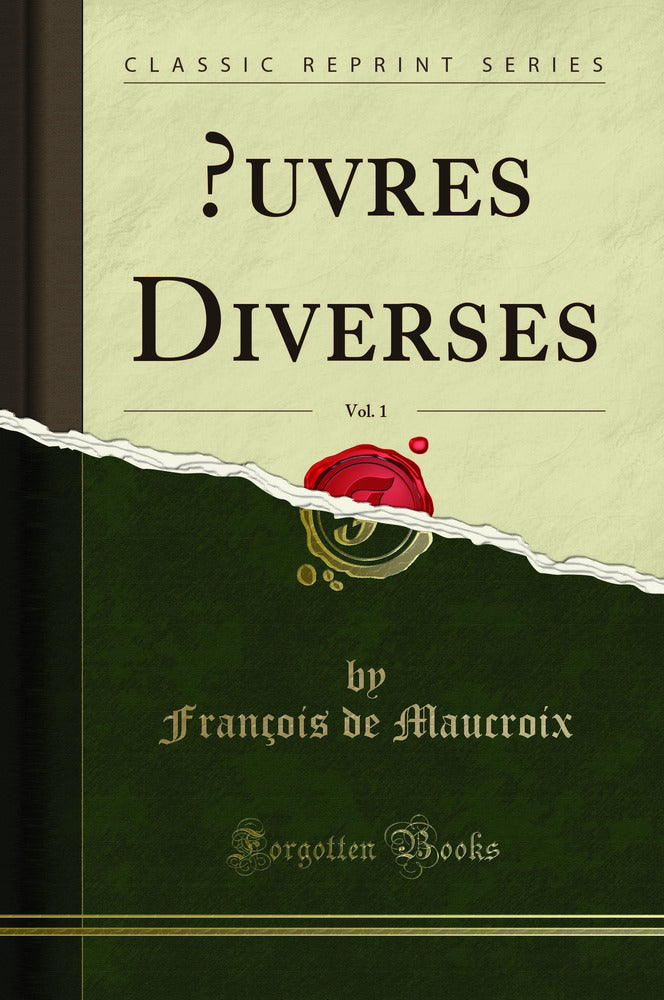 Œuvres Diverses, Vol. 1 (Classic Reprint)