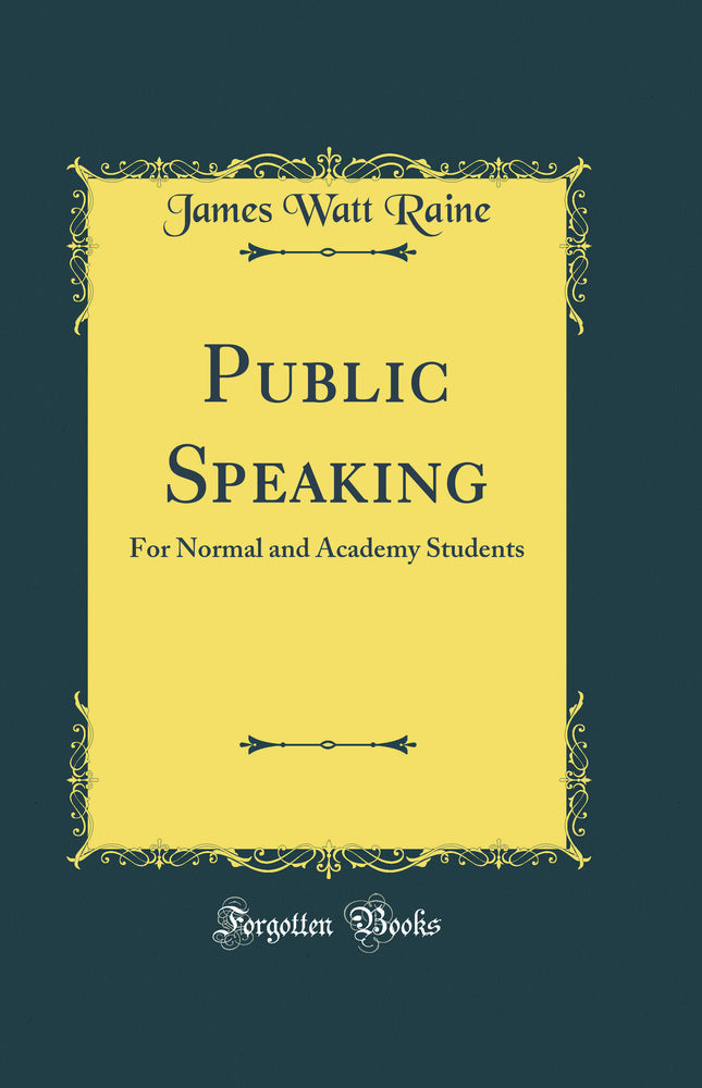 Public Speaking: For Normal and Academy Students (Classic Reprint)