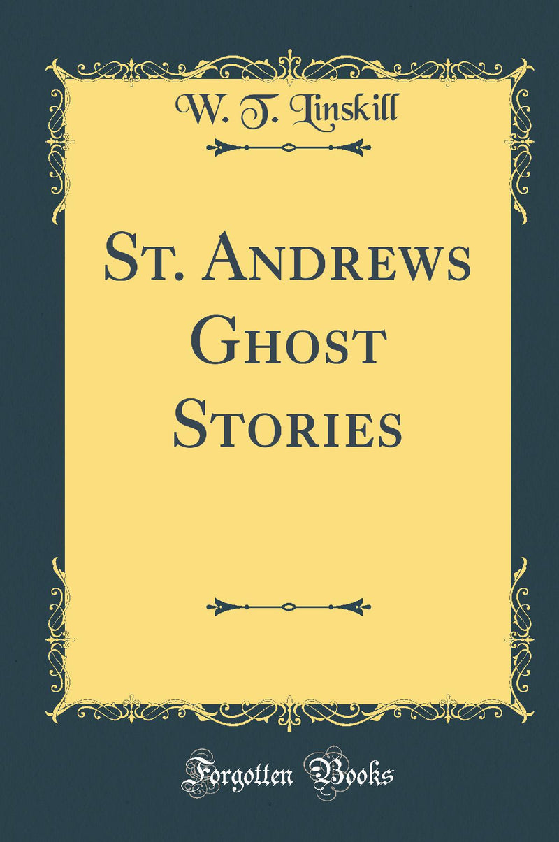 St. Andrews Ghost Stories (Classic Reprint)