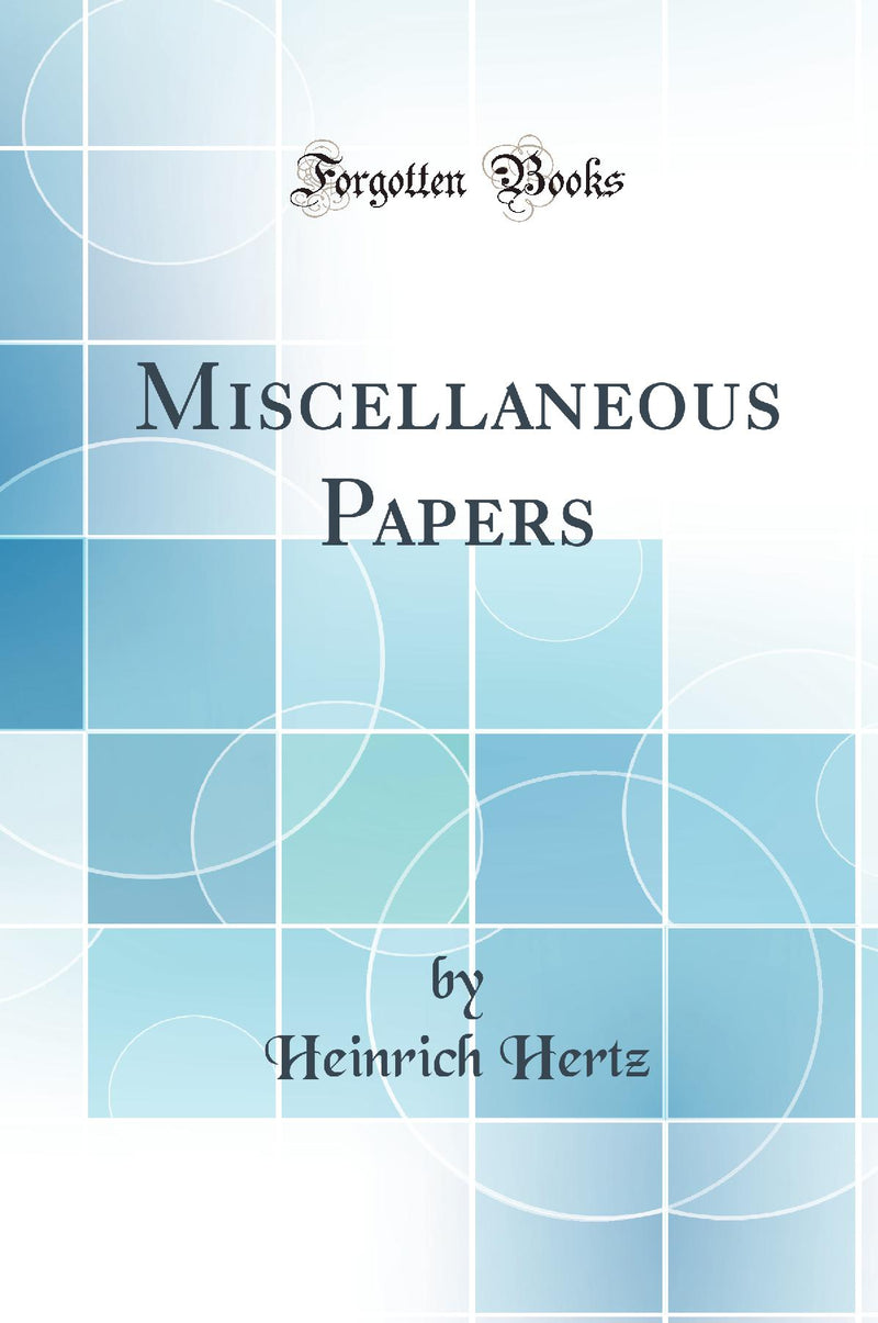 Miscellaneous Papers (Classic Reprint)