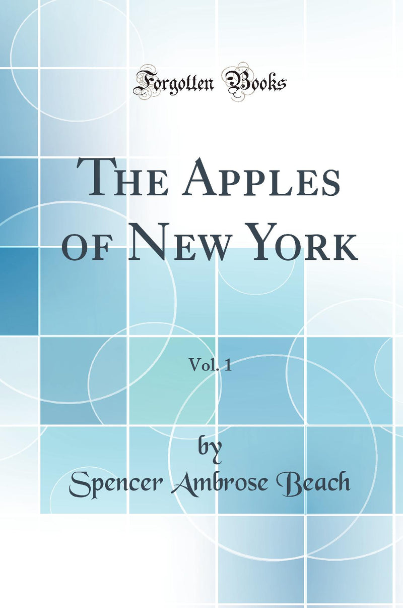 The Apples of New York, Vol. 1 (Classic Reprint)