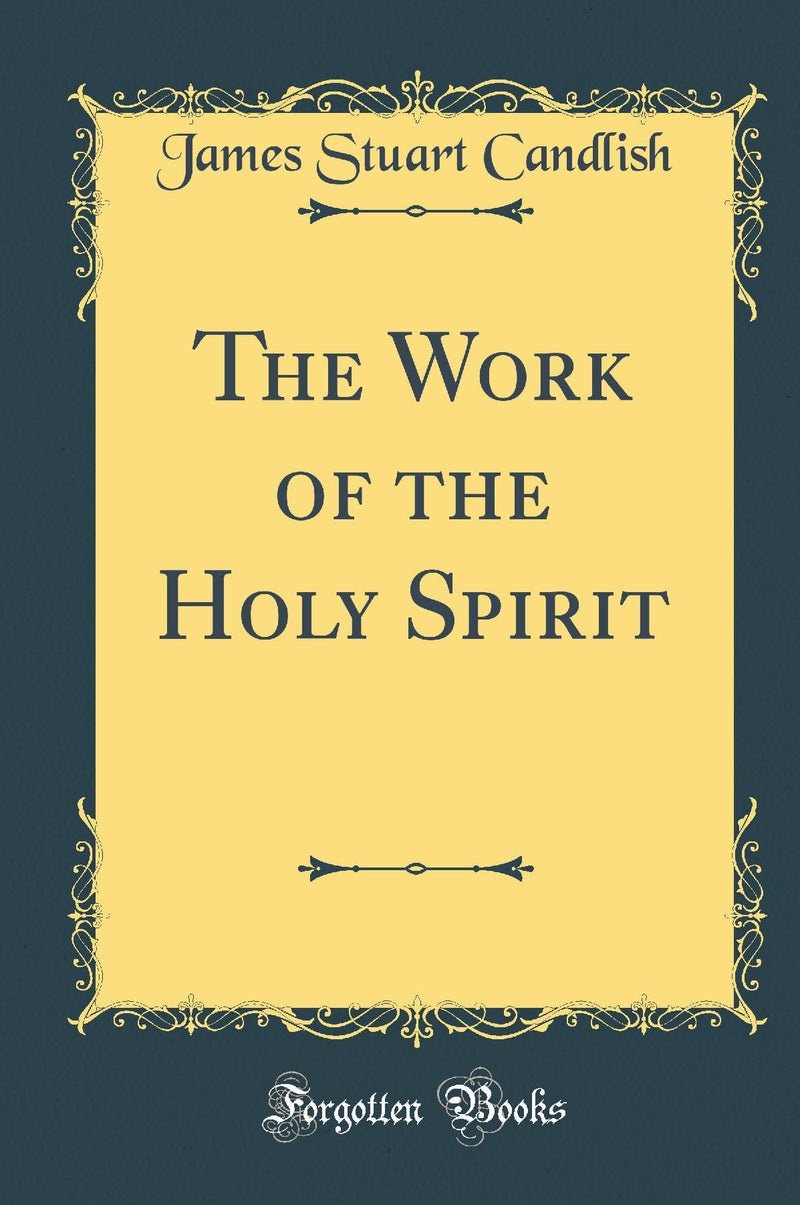 The Work of the Holy Spirit (Classic Reprint)