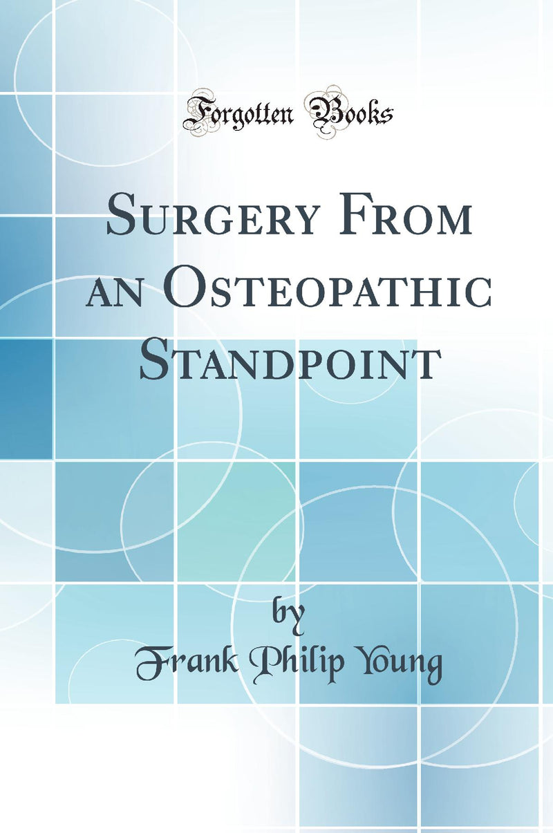 Surgery From an Osteopathic Standpoint (Classic Reprint)