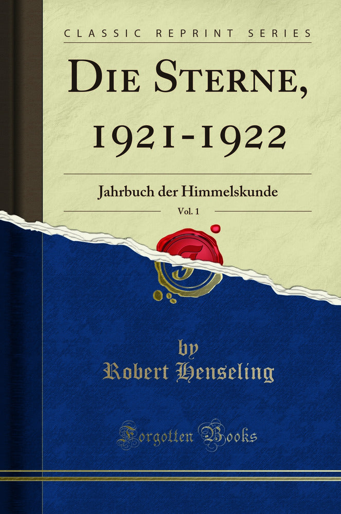 Die Sterne, 1921-1922, Vol. 1: Jahrbuch der Himmelskunde (Classic Reprint)